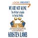 We Are Not Alone: The Writer's Guide to Social Media
