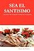 SEA EL SANTISIMO - A Manual for Misa Espiritual & Mediumship Development