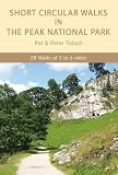 Short circular walks in the Peak National Park : 28 walks of 3 to 6 miles