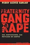 Fraternity Gang Rape: Sex, Brotherhood, and Privilege on Campus