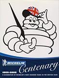 Michelin centenary 1905-2005 : a celebration of Michelin's first hundred years in the British Isles