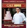 Cake Boss: Stories and Recipes from Mia Famiglia by Buddy Valastro