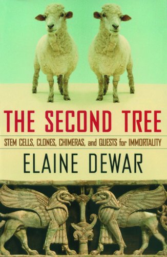 The Second Tree: Stem Cells, Clones, Chimeras, and Quests for Immortality