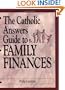 The Catholic Answers Guide to Family Finances