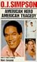 O.J. Simpson: American Hero, American Tragedy (Pinnacle Biography)
