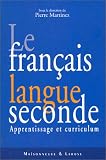 Le Français langue seconde : Apprentissage et curriculum