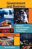 Government And Business: American Political Economy in Comparative Perspective