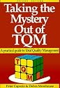 Taking the Mystery Out of Tqm: A Practical Guide to Total Quality Management