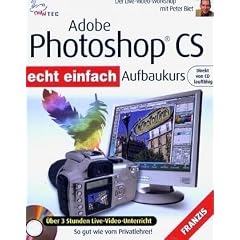 Adobe Photoshop CS Aufbaukurs - CD-ROM f�r Windows ab 98. Praxis-Video-Workshop