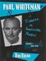 Paul Whiteman: Pioneer in American Music, 1890-1930 (Studies in Jazz)
