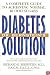 Dr. Bernstein's Diabetes Solution: A Complete Guide to Achieving Normal Blood Sugars