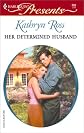Her Determined Husband (Harlequin Presents, 203)