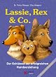 Lassie, Rex und Co: Der Schl�ssel zur erfolgreichen Hundeerziehung