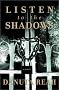 Listen to the Shadows