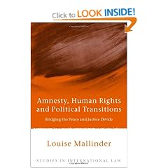 Amnesty, Human Rights and Political Transitions: Bridging the Peace and Justice Divide (Studies in International Law)