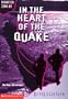 In the Heart of the Quake (Disaster Zone)