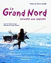 Le Grand Nord racont&eacute; aux enfants