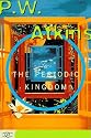 The Periodic Kingdom: A Journey Into The Land Of The Chemical Elements (Science Masters Series)