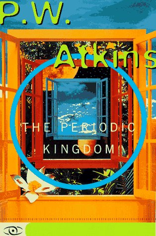 The Periodic Kingdom: A Journey Into The Land Of The Chemical Elements (Science Masters Series)