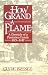 Books : How Grand a Flame: A Chronicle of a Plantation Family, 1813-1947