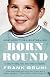 By Frank Bruni: Born Round: A Story of Family, Food and a Ferocious Appetite