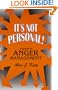 It's Not Personal! : A Guide to Anger Management