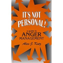 It's Not Personal!: A Guide to Anger Management
