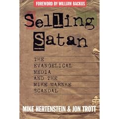 Selling Satan: The Evangelical Media and the Mike Warnke Scandal