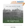 The Architecture of Madness: Insane Asylums in the United States (Architecture, Landscape and Amer Culture)
