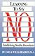 Learning To Say No: Establishing Healthy Boundaries (An Author's Guild Backinprint.com Edition)