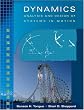 Dynamics: Analysis and Design of Systems in Motion