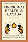 Aboriginal Health in Canada: Historical, Cultural, and Epidemiological Perspectives