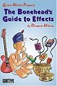 The Bonehead's Guide to Effects (Guitar World Presents)