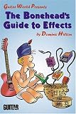 The Bonehead s Guide to Effects (Guitar World Presents)