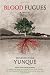 Search : Blood Fugues: A Novel