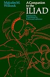 A Companion to the Iliad: Based on the Translation by Richmond Lattimore (Phoenix Books)