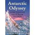 Antarctic Odyssey: Endurance and Adventure in the Farthest South by Graham Collier and Patricia Graham Collier