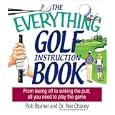 Everything Golf Instruction Book: From Teeing Off to Sinking the Putt, All You Need to Play the Game (Everything: Sports... by Rob Blumer and Rex Chaney