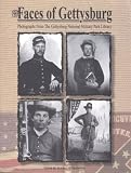 The Faces of Gettysburg: Photographs from the Gettysburg National Military Park Library