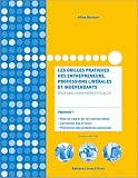 Les grilles pratiques des entrepreneurs, professions liberales et independants : Fascicule 1