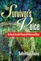 The Survivor's Voice: Healing the Invisible Wounds of Violence and Abuse