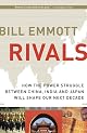 Rivals: How the Power Struggle Between China, India and Japan Will Shape Our Next Decade