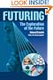 Futuring: The Exploration of the Future