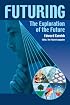 Futuring: The Exploration of the Future