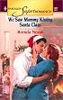 We Saw Mommy Kissing Santa Claus (Harlequin Superromance No. 1021)