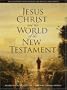 Jesus Christ and the World of the New Testament: A Latter-Day Saint Perspective