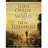 Jesus Christ and the World of the New Testament: A Latter-Day Saint Perspective