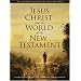 Jesus Christ and the World of the New Testament: A Latter-Day Saint Perspective