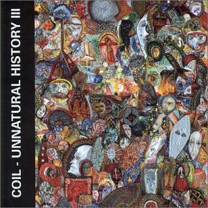 Coil - Unnatural History III - Zortam Music