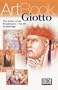 Giotto: The Founder of Renaissance Art--His Life in Paintings